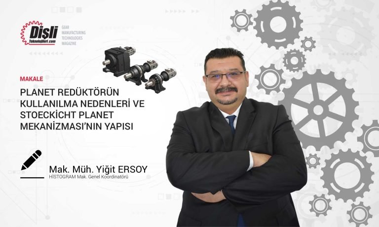 Planet redüktörün kullanılma nedenleri ve Stoeckicht Planet Mekanizması’nın yapısı