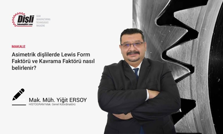 Asimetrik dişlilerde Lewis Form Faktörü ve Kavrama Faktörü nasıl belirlenir?