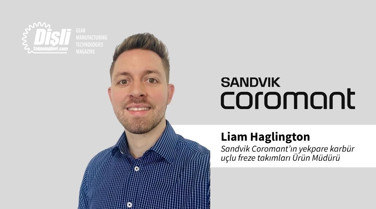 Liam Haglington, Sandvik Coromant’ın yekpare karbür uçlu freze takımları Ürün Müdürü